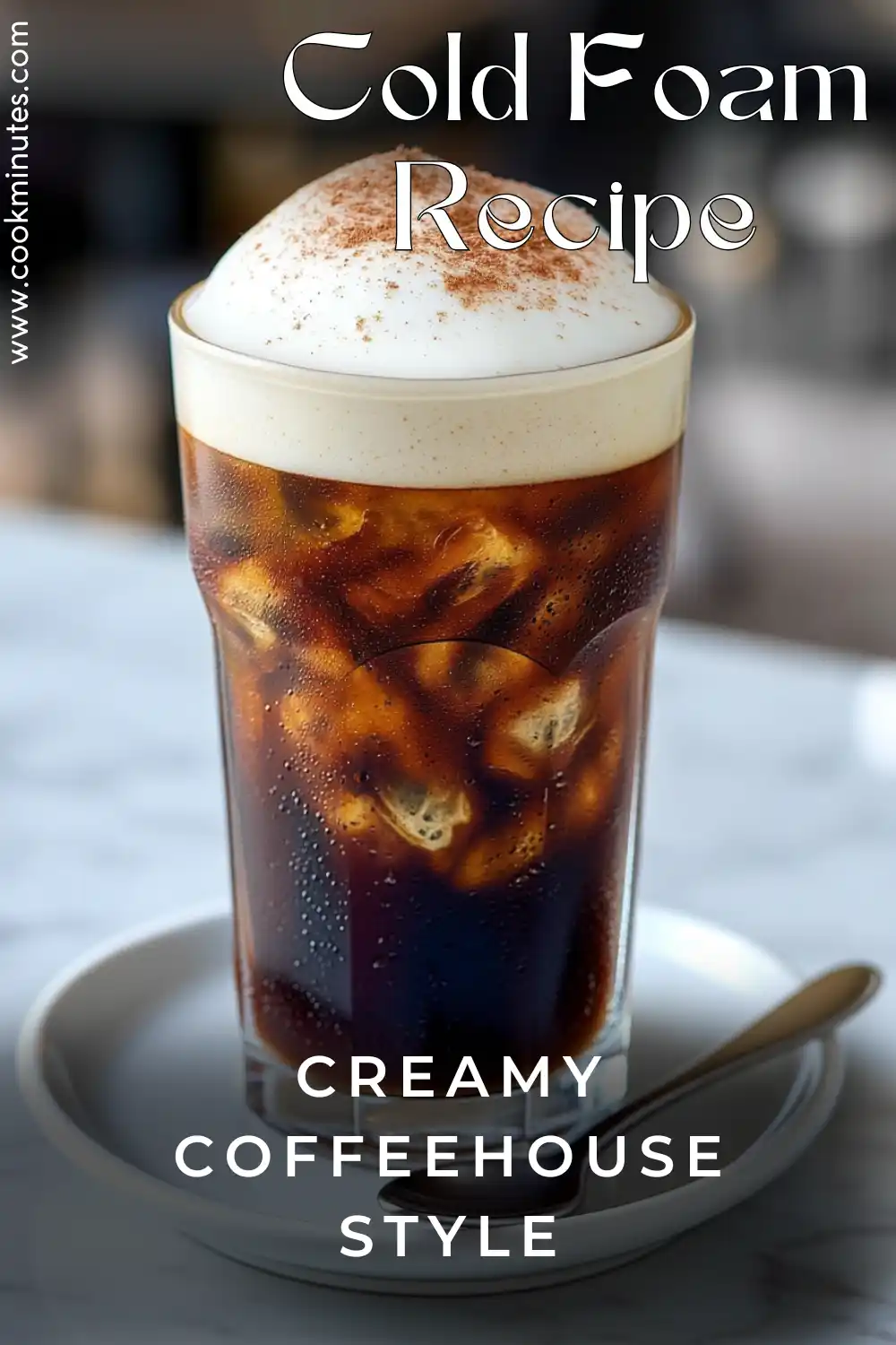 Cold Foam Recipe for Coffee Lovers at Home Cold foam recipe served in a tall iced coffee glass with silky foam topping and cinnamon dust