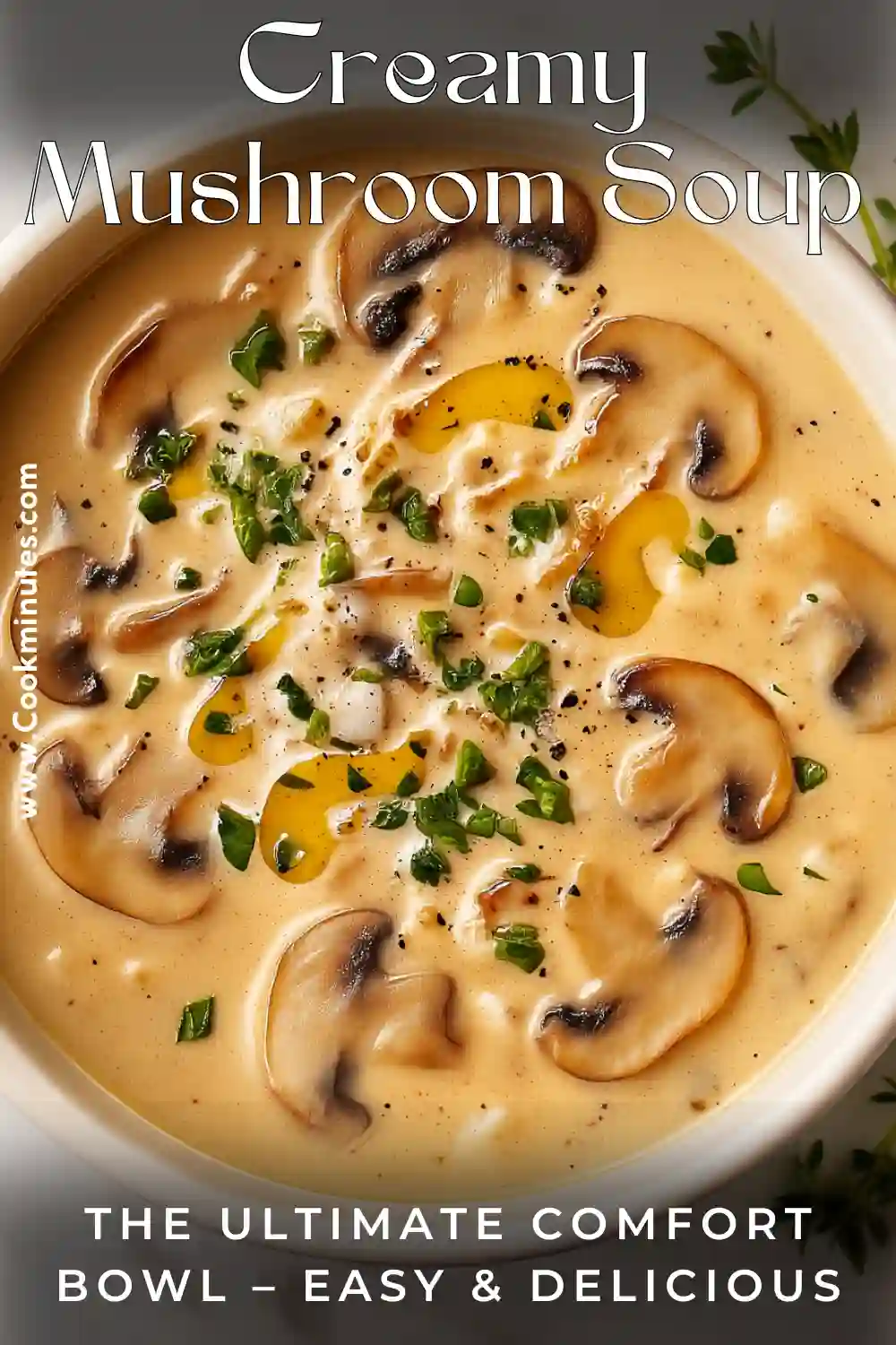 Homemade Mushroom Soup – Creamy, Cozy & Delicious mushroom soup served in a rustic ceramic bowl with herbs and mushrooms on top