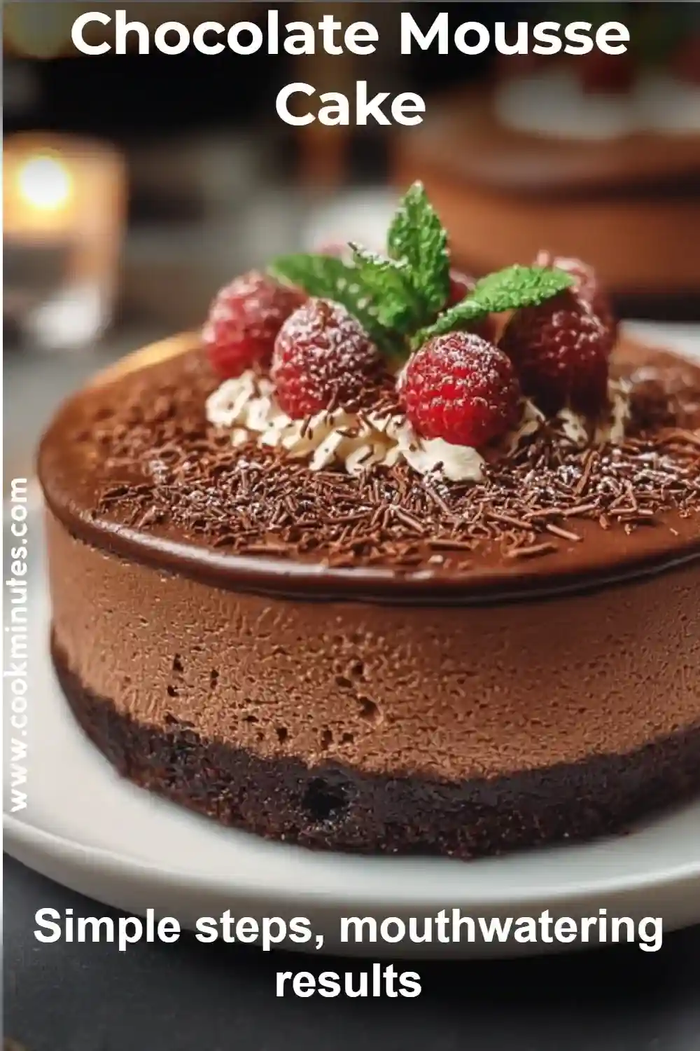 Chocolate Mousse Cake – Light, Luscious & Irresistibly Rich Chocolate Mousse Cake topped with fresh raspberries, chocolate curls, and glossy ganache.