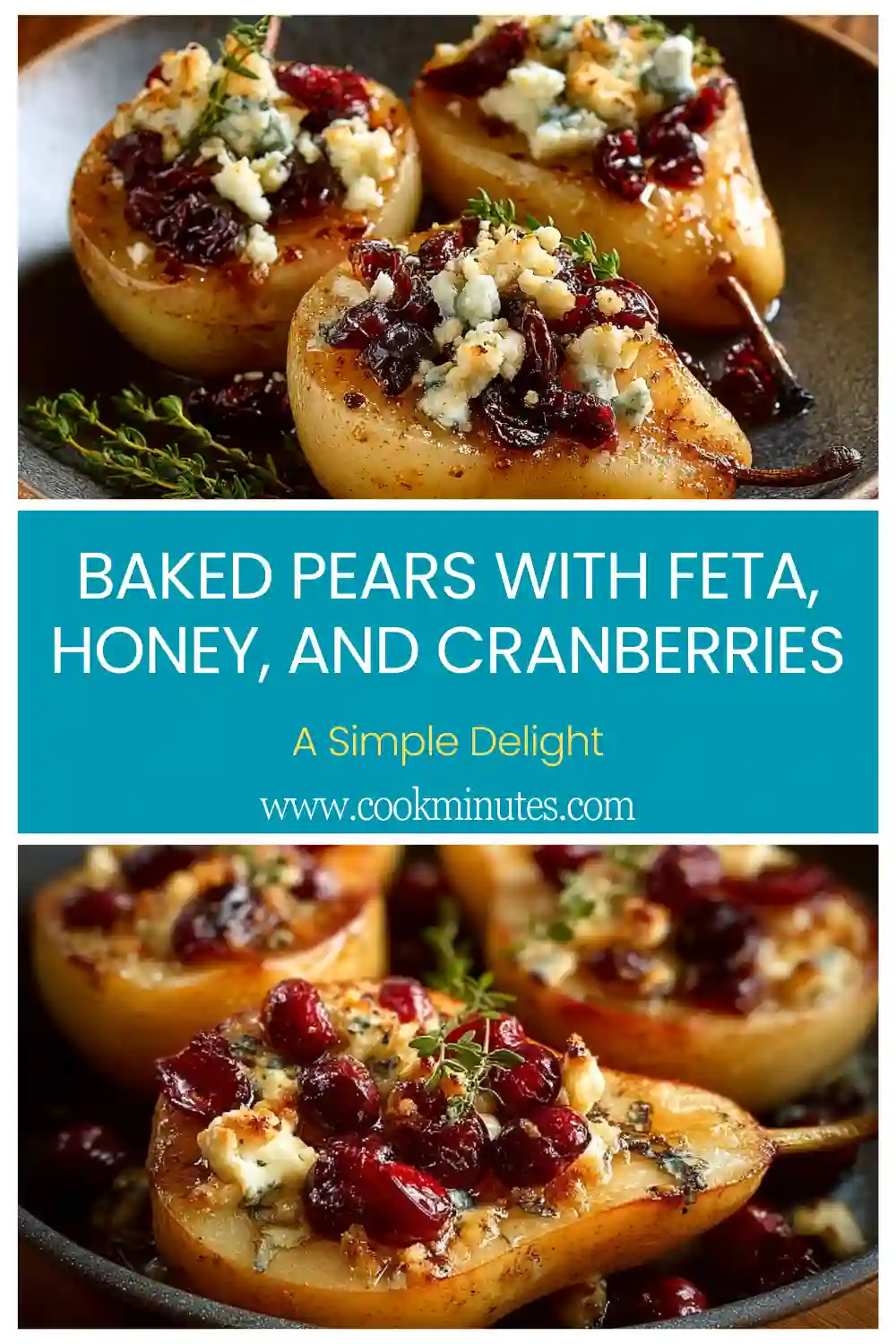 Baked Pears with Feta, Honey, and Cranberries – a deliciously comforting dessert.