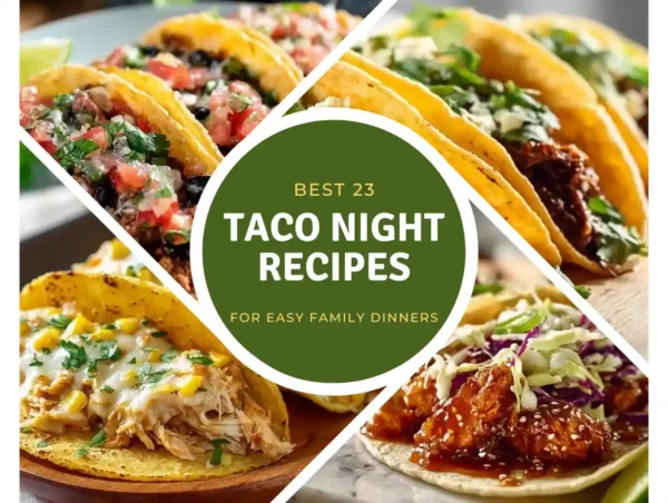 23 Best Taco Night Recipes for Easy Family Dinners Best Taco Night Recipes